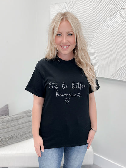 Let's Be Better Graphix Tee